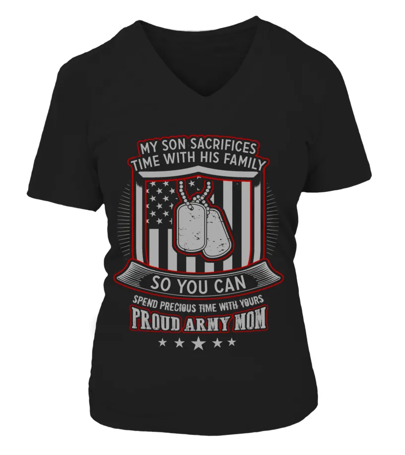 Army Mom My Son Sacrifices T-shirts