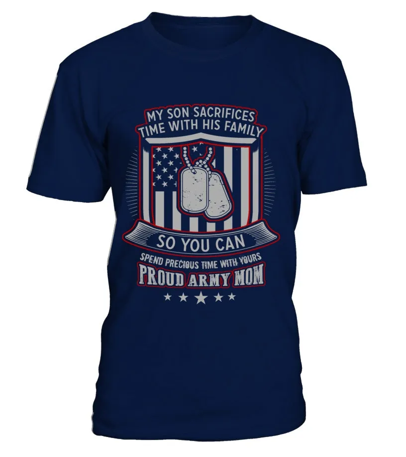 Army Mom My Son Sacrifices T-shirts